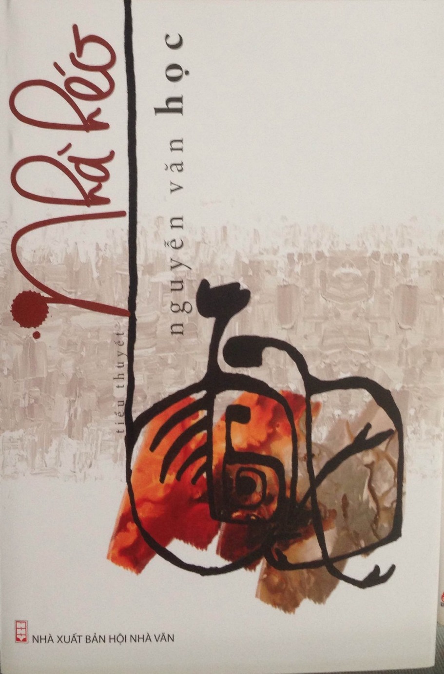 “Nhà héo” - xoáy vào lối sống suy đồi (Đọc tiểu thuyết “Nhà héo” của Nguyễn Văn Học)