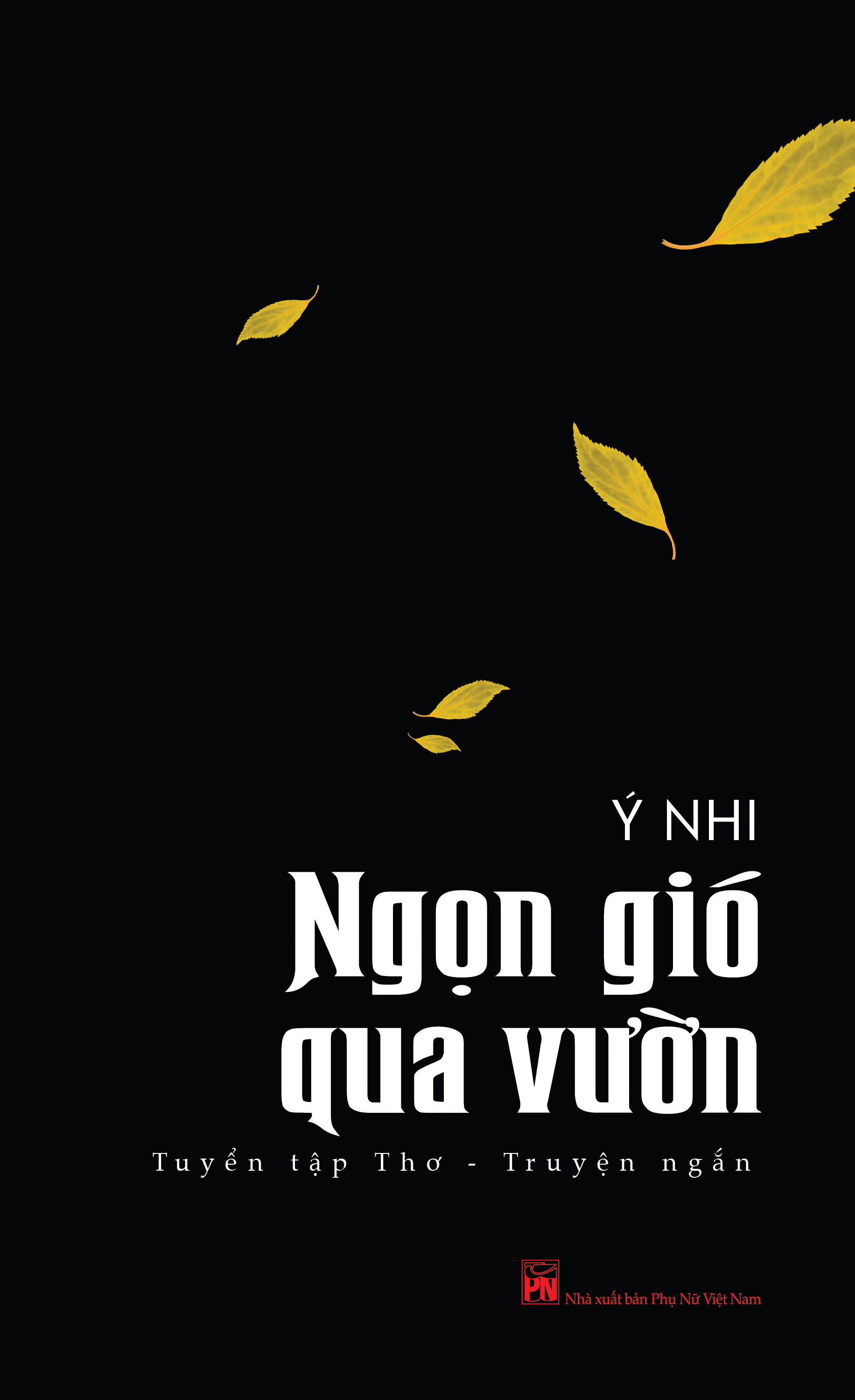 Ngọn gió qua vườn - tuyển tập thơ - truyện ngắn của nhà thơ Ý Nhi