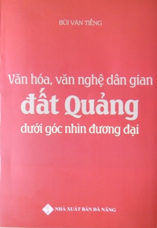 Văn hóa, văn nghệ dân gian đất Quảng dưới góc nhìn đương đại 