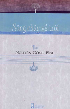 Sông chảy về trời - thơ Nguyễn Công Bình