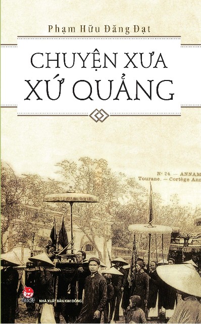 “ Chuyện xưa xứ Quảng” - Những câu chuyện văn hóa