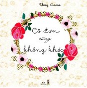 Hãy mạnh mẽ bước qua nỗi cô đơn của chính mình