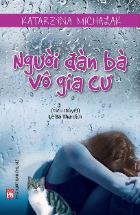 Tiểu thuyết 'Người đàn bà vô gia cư'  của Katarzyna Michalak (Lê Bá Thự dịch)