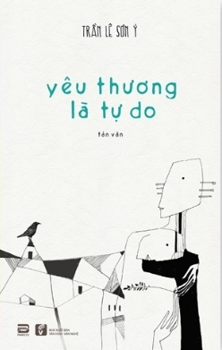 Trần Lê Sơn Ý: ‘Yêu thương là tự do’