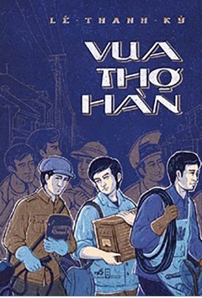 “Vua thợ hàn” - xã hội bao cấp, hậu bao cấp qua góc nhìn Lê Thanh Kỳ