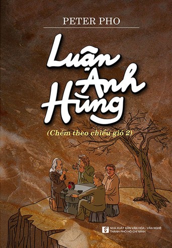 'Luận anh hùng' cùng Peter Pho