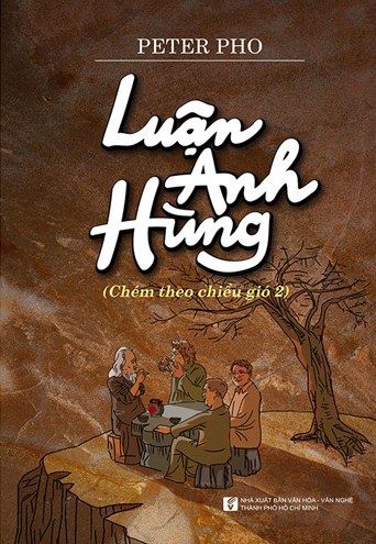 'Luận anh hùng' cùng Peter Pho