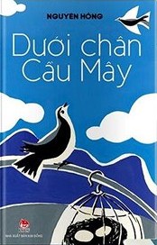 Ra mắt phiên bản mới tập truyện gần 70 tuổi của nhà văn Nguyên Hồng