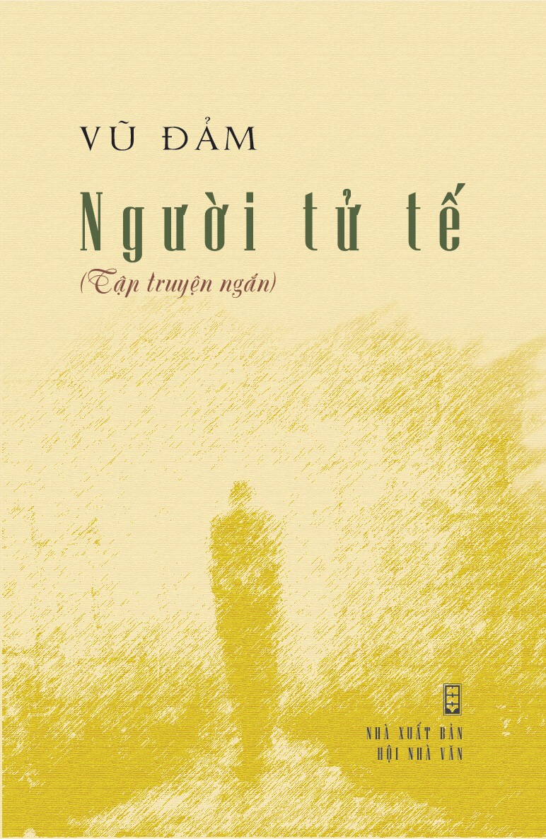 Màn kịch hay chưa hồi kết ( đọc Người tử tế, tập truyện ngắn của Vũ Đảm, NXB Hội Nhà Văn)