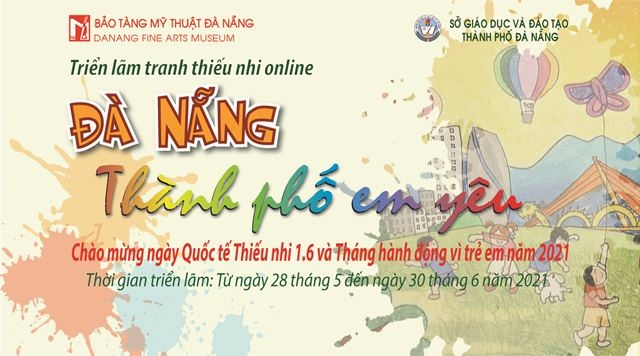 Triển lãm tranh thiếu nhi chủ đề “Đà Nẵng - thành phố em yêu”