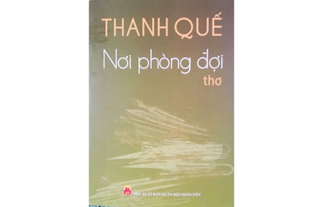 CHÀO MỪNG NGÀY THƠ VIỆT NAM LẦN THỨ XXI - NGUYÊN TIÊU QUÝ MÃO 2023:  Nhà thơ Thanh Quế: Những trang văn từ máu và nước mắt!